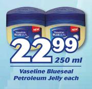 Vaseline Blueseal Petroleum Jelly-250ml Each