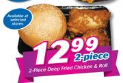 Deep Fried Chicken & Roll-2 piece Combo