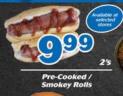 Pre Cooked/ Smokey Rolls-2's
