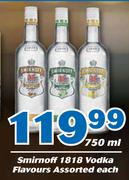 Smirnoff 1818 Vodka Flavours-750ml Each