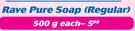 Rave Pure Soap(Regular)-500g Each
