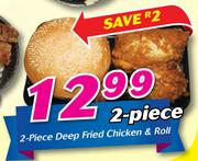 Deep Fried Chicken & Roll-2 Piece