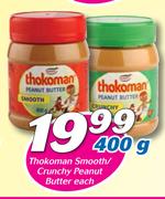 Thokoman Smooth/Crunchy Peanut Butter-400g Each