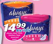 Always Maxi Thick Sanitary Pads-9's/ 10's Each
