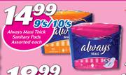 Always Maxi Thick Sanitary Pads Assorted-9's/10's Each