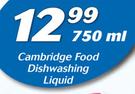 Cambridge Food Dishwashing Liquid-750ml Each