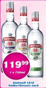 Smirnoff 1818 Vodka Flavours-750ml Each