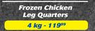 Frozen Chicken Leg Quarters-4 Kg