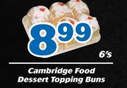 Cambridge Food Dessert Topping Buns-6's 
