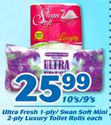 Ultra Fresh 1-ply/Swan Soft Mini2-ply Luxury Toilet Rolls-10's/9's Each