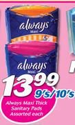 Always Maxi Thick Sanitary Pads 9’s/10’s-Each