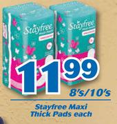 Stayfree Maxi Thick Pads-8's/10's Each