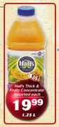 Hall's Thick & Fruity Concentrate-1.25Ltr Each