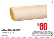 Meranti Quadrant 19mm x 3.0m