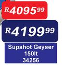Supahot Geyser-150L