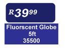 Fluroscent Globe 5 Ft 1 Way