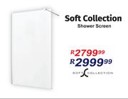 Soft Collection Shower Screen