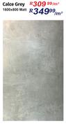 Calce Grey Matt Tiles 1600 x 800-PerSqm