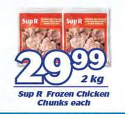 Sup R Frozen Chicken chunks-2Kg Each
