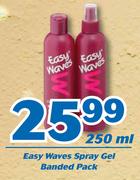 Easy Waves Spray Gel Banded Pack-250ml