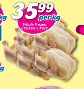 Whole Frozen Chicken 5 Pack-Per Kg