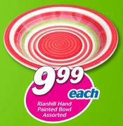 Rianhill Hand Painted Bowl Assorted-Each