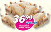 Whole Fresh Chicken 5 Pack-Per Kg