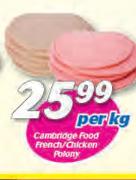 Cambridge Food French/Chicken Polony-Per Kg