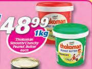 Thokoman Smooth/Crunchy Peanut Butter-1Kg Each