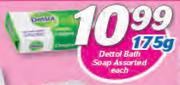 Dettol Bath Soap Assorted-175g Each
