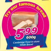 Cambridge Food In-Store White Bread-600g