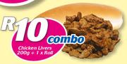 Chicken Livers-200g + 1 x Roll Combo