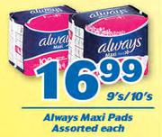 Always Maxi Pads 9's/10's-Each