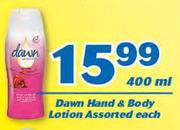 Dawn Hand & Body Lotion-400ml Each