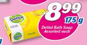 Dettol Bath Soap-175g Each