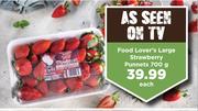 Food Lover's Large Strawberry Punnets-700g Each