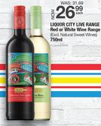 Liquor City Live Range Red Or White Wine Range(Excl Natural Sweet Wines)-750ml Each