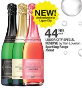 Liquor City Special Reserve By Van Loveren Sparkling Range-750ml Each