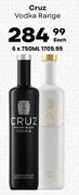 Cruz Vodka Range-750ml