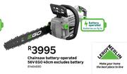Ego Chainsaw (Battery-Operated) 56V 40cm Excluding Battery