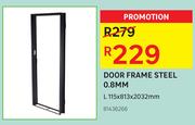 Door Frame Steel 0.8mm L115 x 813 x 2032mm