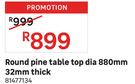 Round Pine Table Top Dia 880mm 32mm Thick 81477134