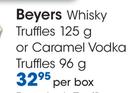 Beyers Whisky Truffles-125g Or Caramel Vodka Truffles-96g Per Box