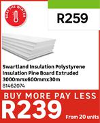 Swartland Insulation Polystyrene Insulation Pine Board Extruded 3000mm X 600mm X 30mm 81462074