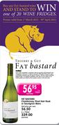 Fat Bastard Chardonnay,Pinot Noir Rose Or Sauvignon Blanc-6x750ml