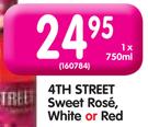 4th Street Sweet Rose, White or Red-750ml