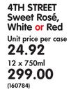 4th Street Sweet Rose, White or Red-12 x 750ml
