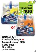 Flying Fish Crushed Orange or Pressed Lemon NRB Carry Pack-12 x 330ml