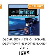 DJ Christos & Dino Michael Deep From The Motherland Vol.2-2 CD Set