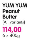 Yum Yum Peanut Butter (All Variants)- 6 x 400g